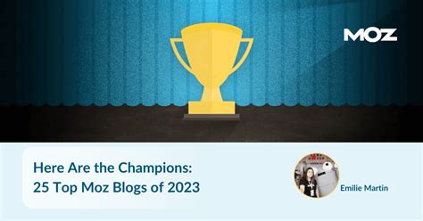 mozblog|Here Are the Champions: 25 Top Moz Blogs of 2023.